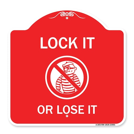 Signmission Lock It or Lose It With Graphic, Red & White Aluminum Architectural Sign, 18" H, RW-1818-23881 A-DES-RW-1818-23881